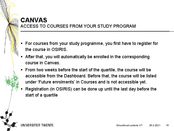 CANVAS ACCESS TO COURSES FROM YOUR STUDY PROGRAM § For courses from your study