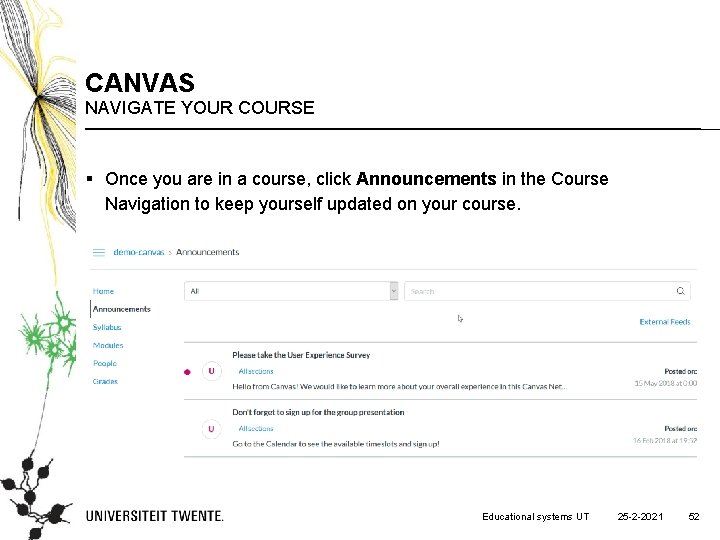 CANVAS NAVIGATE YOUR COURSE § Once you are in a course, click Announcements in