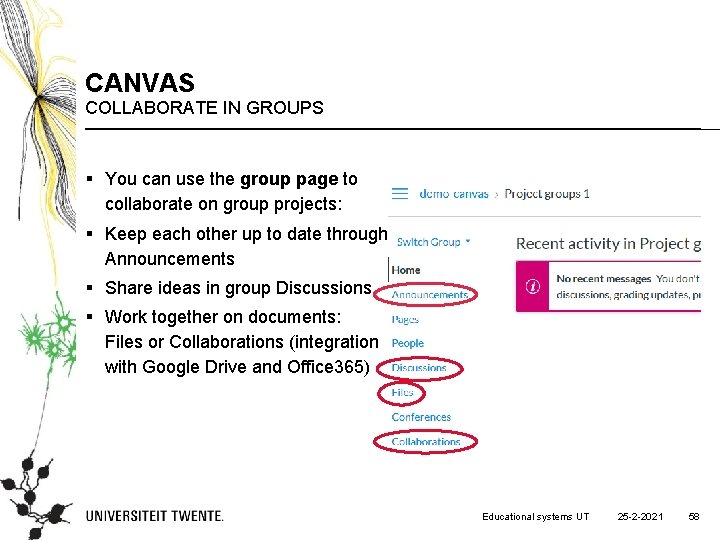 CANVAS COLLABORATE IN GROUPS § You can use the group page to collaborate on