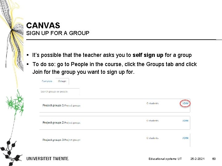 CANVAS SIGN UP FOR A GROUP § It’s possible that the teacher asks you