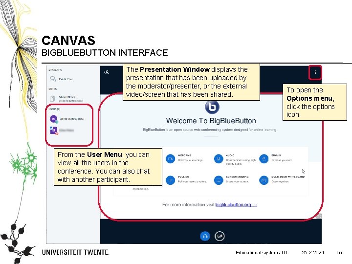 CANVAS BIGBLUEBUTTON INTERFACE The Presentation Window displays the presentation that has been uploaded by