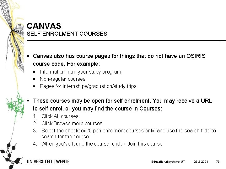 CANVAS SELF ENROLMENT COURSES § Canvas also has course pages for things that do