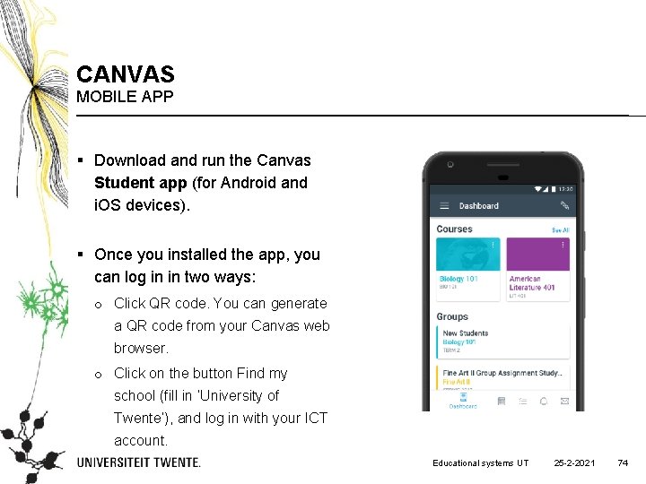 CANVAS MOBILE APP § Download and run the Canvas Student app (for Android and