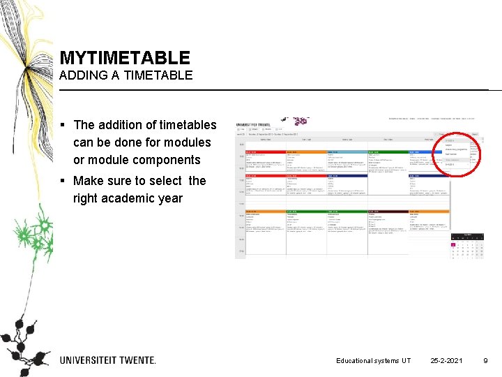 MYTIMETABLE ADDING A TIMETABLE § The addition of timetables can be done for modules