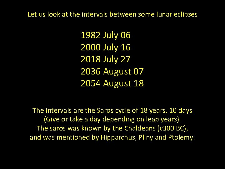Let us look at the intervals between some lunar eclipses 1982 July 06 2000