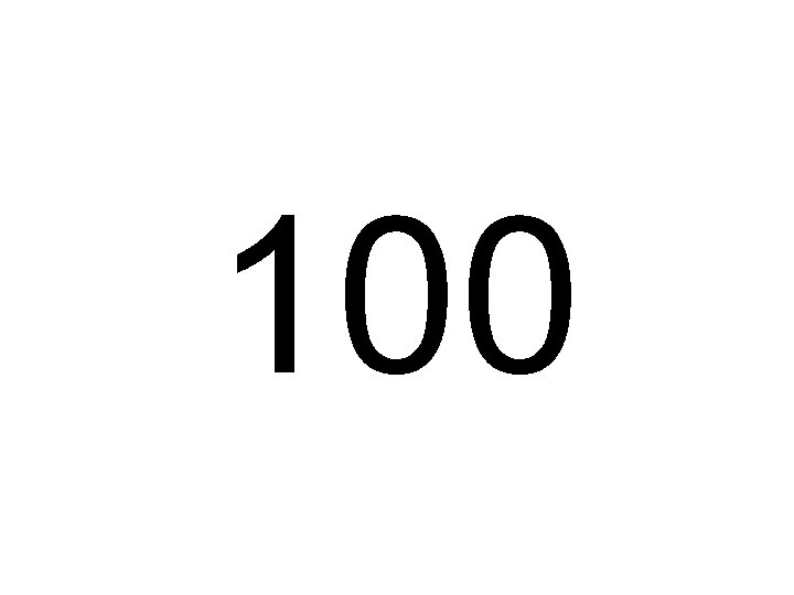 100 