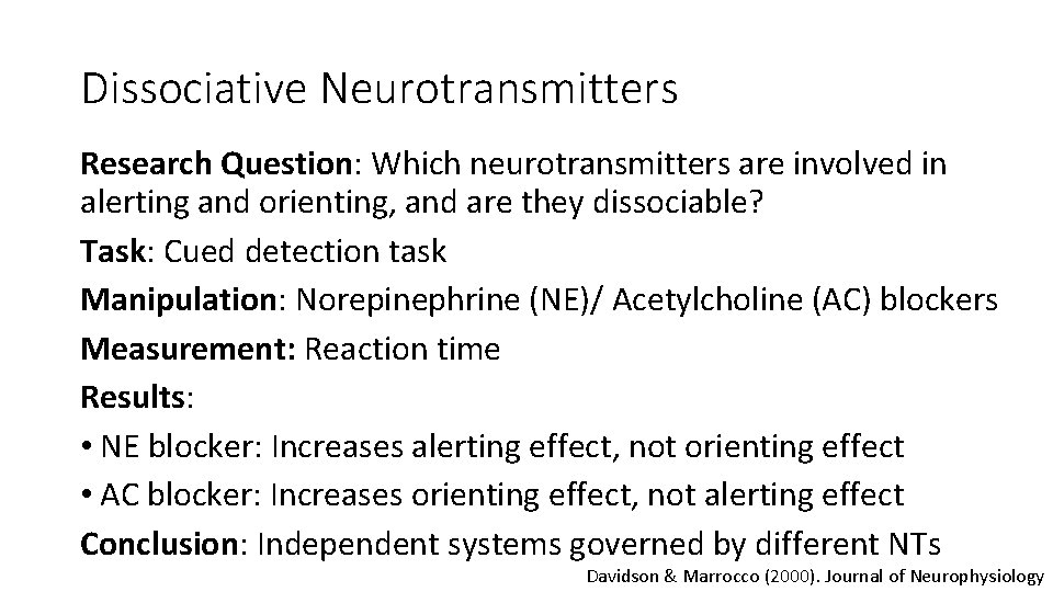 Dissociative Neurotransmitters Research Question: Which neurotransmitters are involved in alerting and orienting, and are