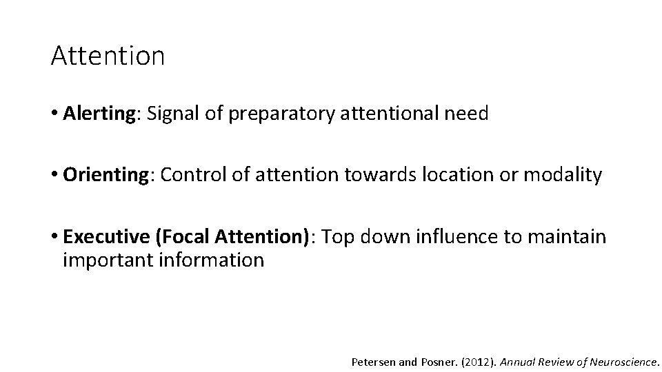 Attention • Alerting: Signal of preparatory attentional need • Orienting: Control of attention towards