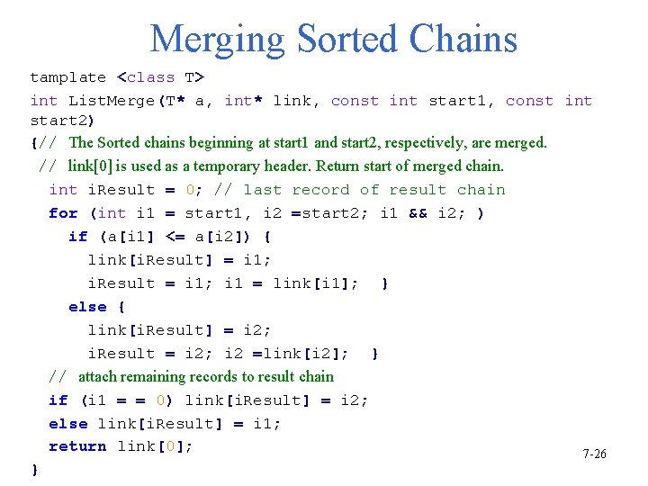 Merging Sorted Chains tamplate <class T> int List. Merge(T* a, int* link, const int