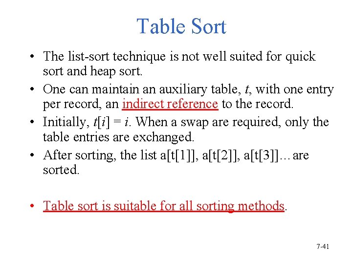 Table Sort • The list-sort technique is not well suited for quick sort and