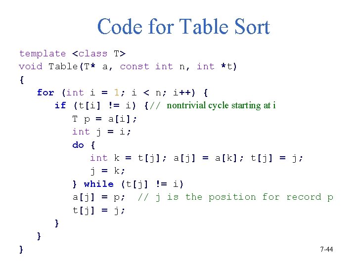 Code for Table Sort template <class T> void Table(T* a, const int n, int