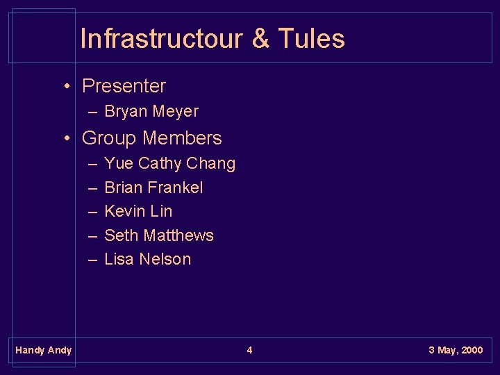 Infrastructour & Tules • Presenter – Bryan Meyer • Group Members – – – Infrastructour & Tules • Presenter – Bryan Meyer • Group Members – – –