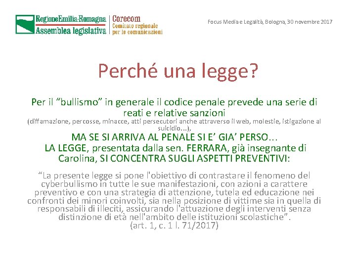 Focus Media e Legalità, Bologna, 30 novembre 2017 Perché una legge? Per il “bullismo”