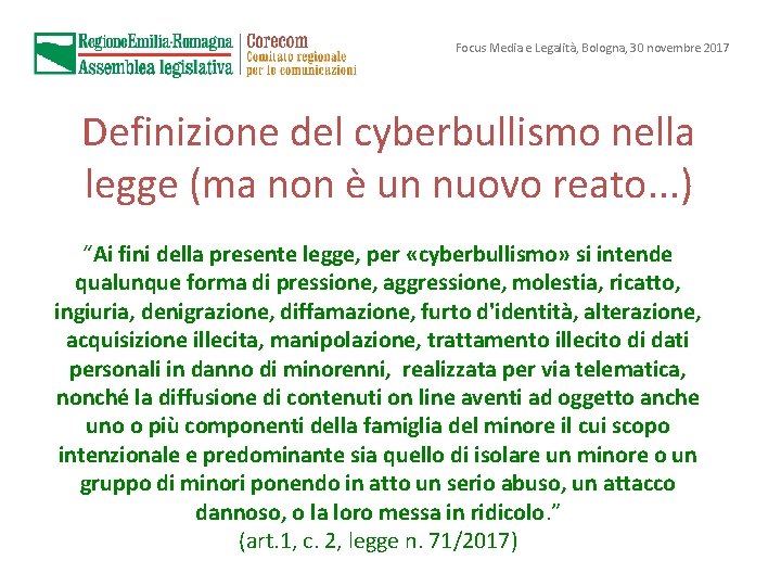 Focus Media e Legalità, Bologna, 30 novembre 2017 Definizione del cyberbullismo nella legge (ma