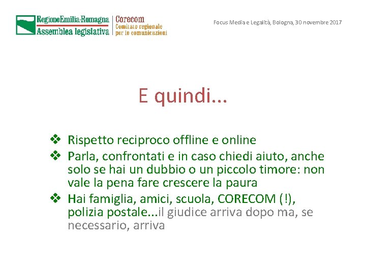 Focus Media e Legalità, Bologna, 30 novembre 2017 E quindi. . . v Rispetto