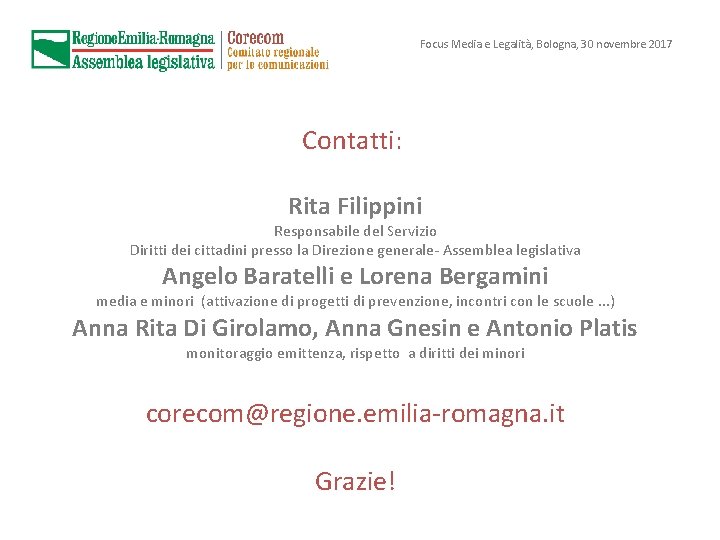 Focus Media e Legalità, Bologna, 30 novembre 2017 Contatti: Rita Filippini Responsabile del Servizio