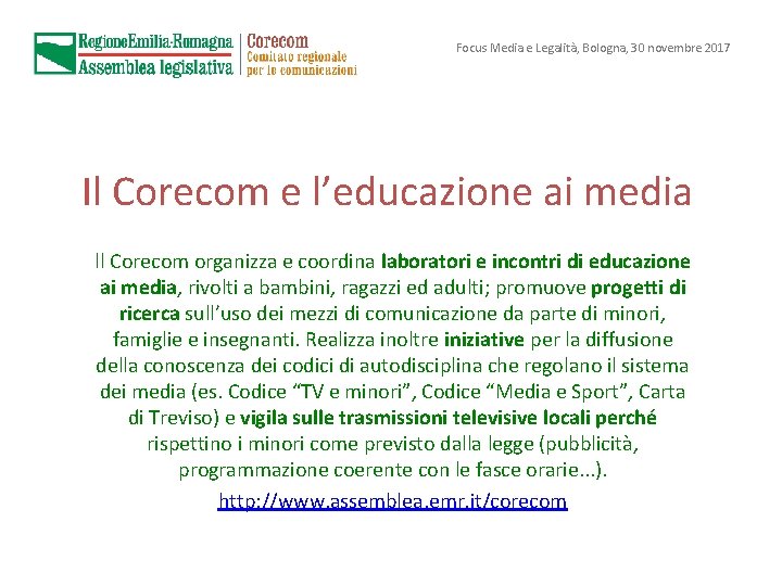 Focus Media e Legalità, Bologna, 30 novembre 2017 Il Corecom e l’educazione ai media