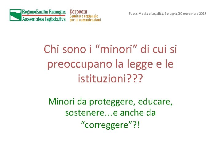 Focus Media e Legalità, Bologna, 30 novembre 2017 Chi sono i “minori” di cui