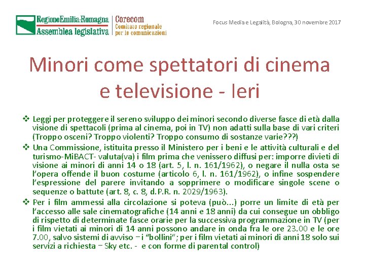 Focus Media e Legalità, Bologna, 30 novembre 2017 Minori come spettatori di cinema e