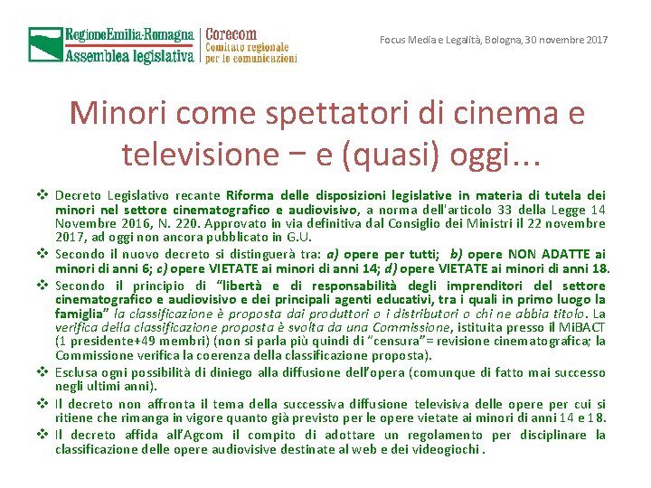 Focus Media e Legalità, Bologna, 30 novembre 2017 Minori come spettatori di cinema e