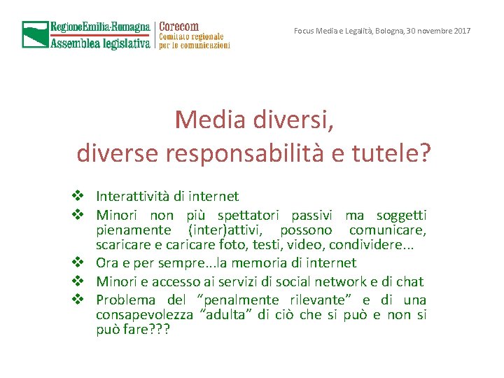 Focus Media e Legalità, Bologna, 30 novembre 2017 Media diversi, diverse responsabilità e tutele?