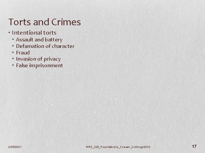 Torts and Crimes • Intentional torts • • • Assault and battery Defamation of