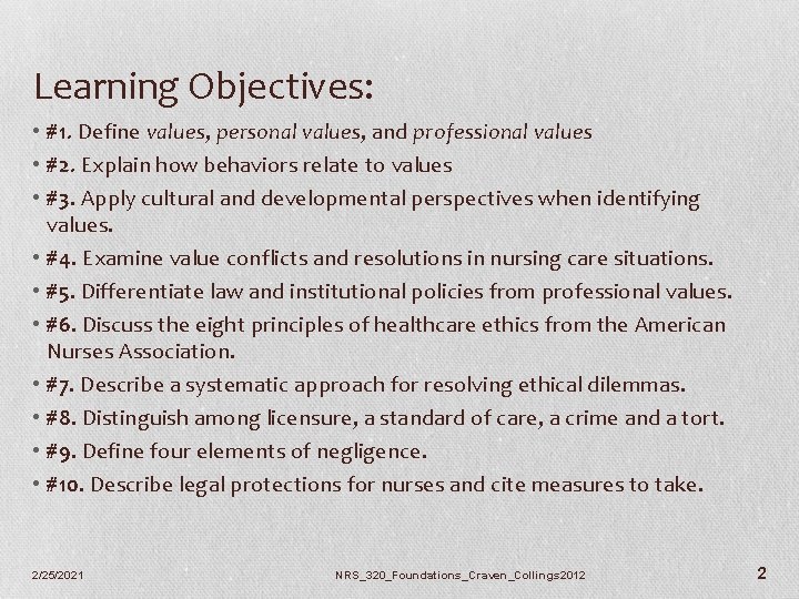 Learning Objectives: • #1. Define values, personal values, and professional values • #2. Explain