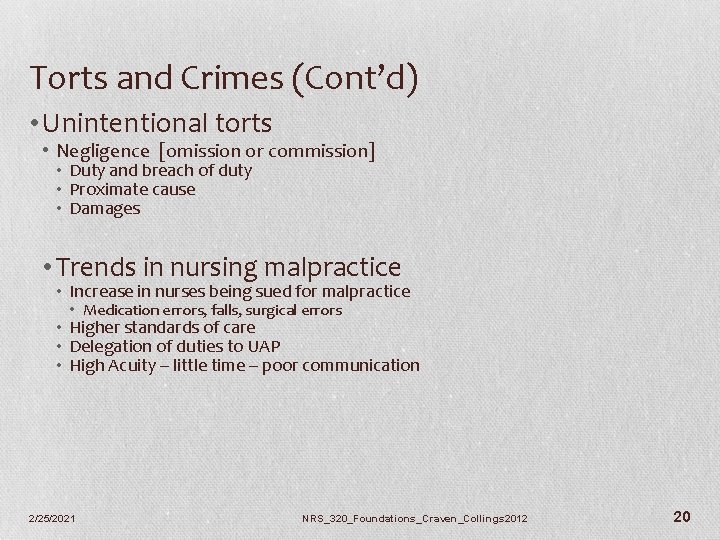 Torts and Crimes (Cont’d) • Unintentional torts • Negligence [omission or commission] • Duty