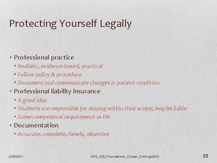 Protecting Yourself Legally • Professional practice • Realistic, evidence-based, practical • Follow policy &