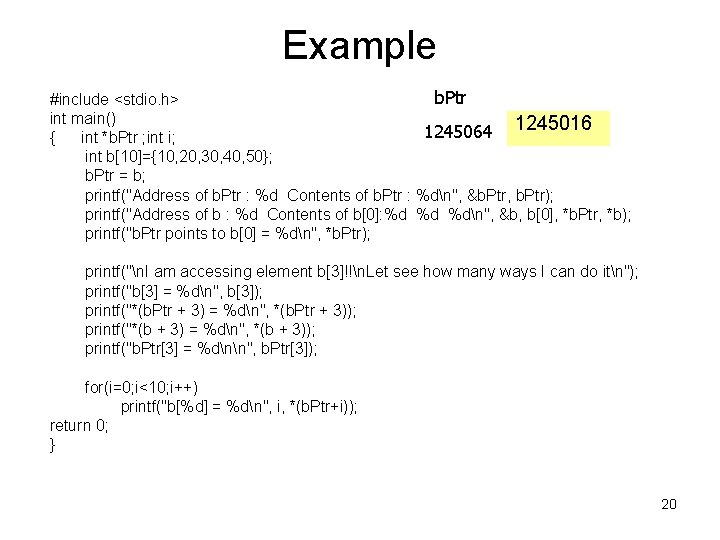 Example b. Ptr #include <stdio. h> int main() 1245064 1245016 { int *b. Ptr