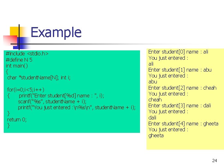Example #include <stdio. h> #define N 5 int main() { char *student. Name[N]; int
