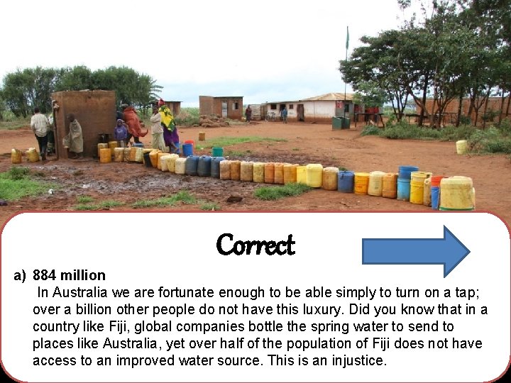 Correct a) 884 million In Australia we are fortunate enough to be able simply