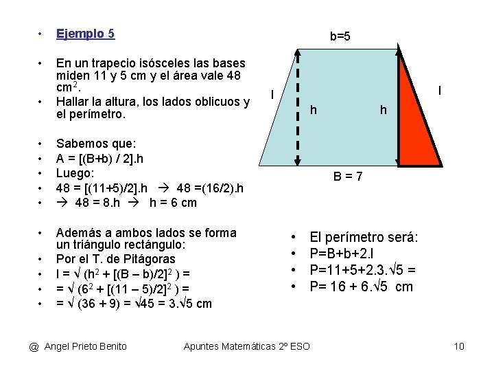  • Ejemplo 5 • En un trapecio isósceles las bases miden 11 y