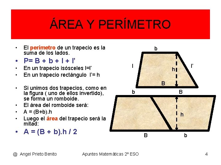 ÁREA Y PERÍMETRO • El perímetro de un trapecio es la suma de los