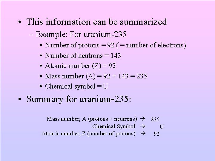  • This information can be summarized – Example: For uranium-235 • • •