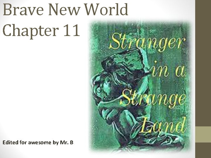 Brave New World Chapter 11 Edited for awesome by Mr. B 