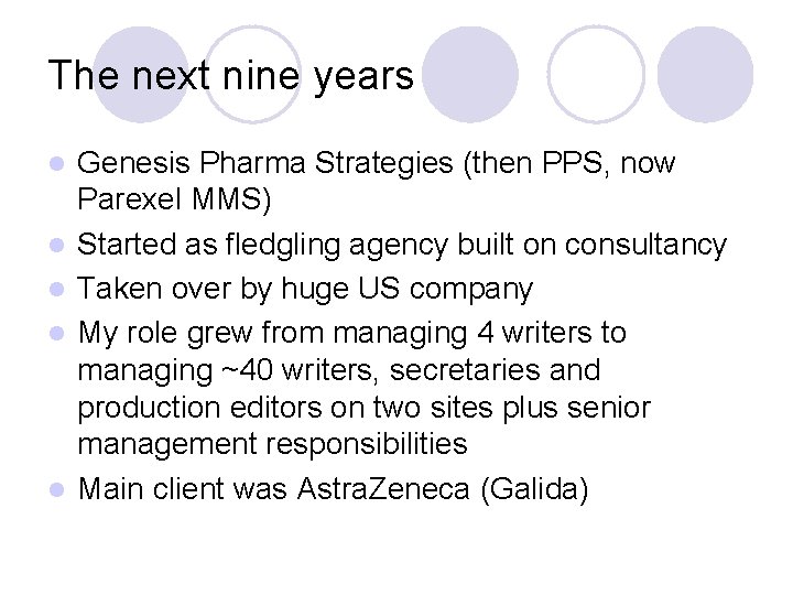 The next nine years l l l Genesis Pharma Strategies (then PPS, now Parexel