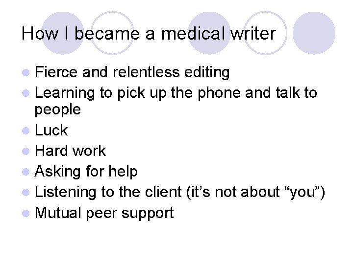 How I became a medical writer l Fierce and relentless editing l Learning to