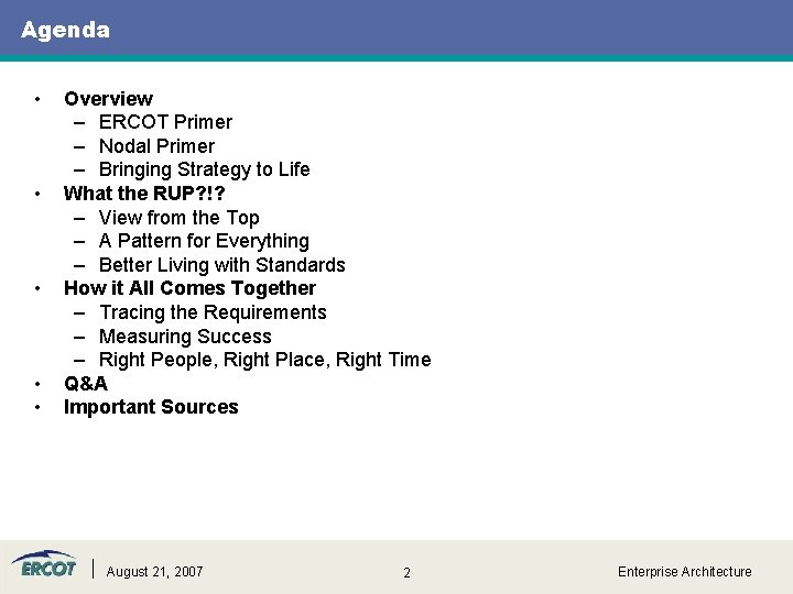 Agenda • • • Overview – ERCOT Primer – Nodal Primer – Bringing Strategy