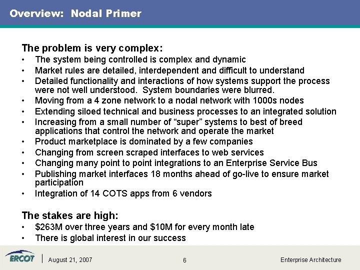 Overview: Nodal Primer The problem is very complex: • • • The system being