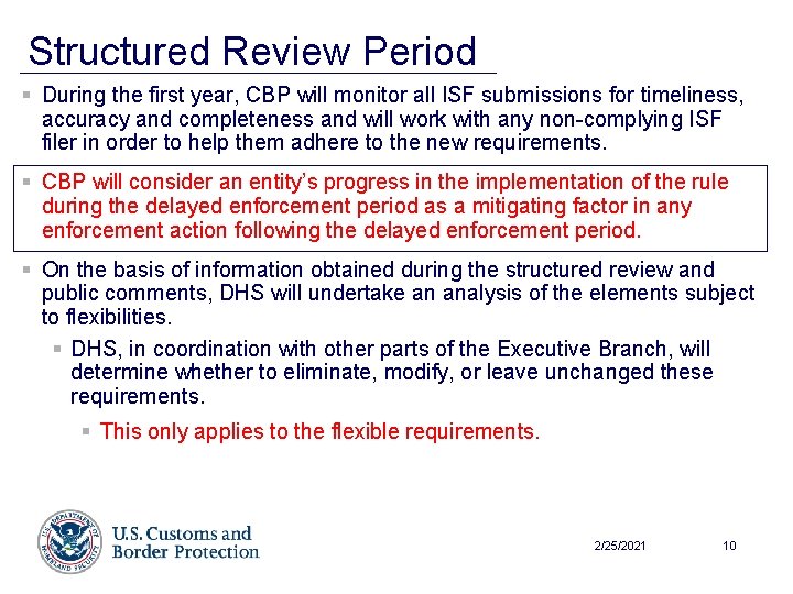 Structured Review Period § During the first year, CBP will monitor all ISF submissions