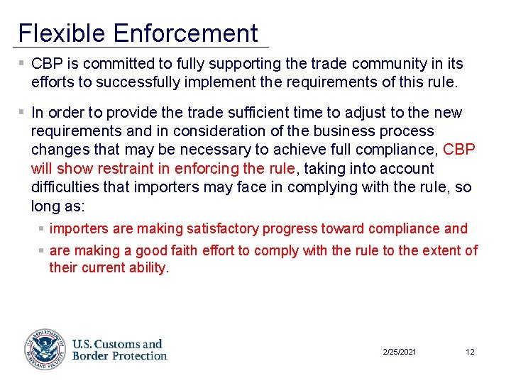 Flexible Enforcement § CBP is committed to fully supporting the trade community in its