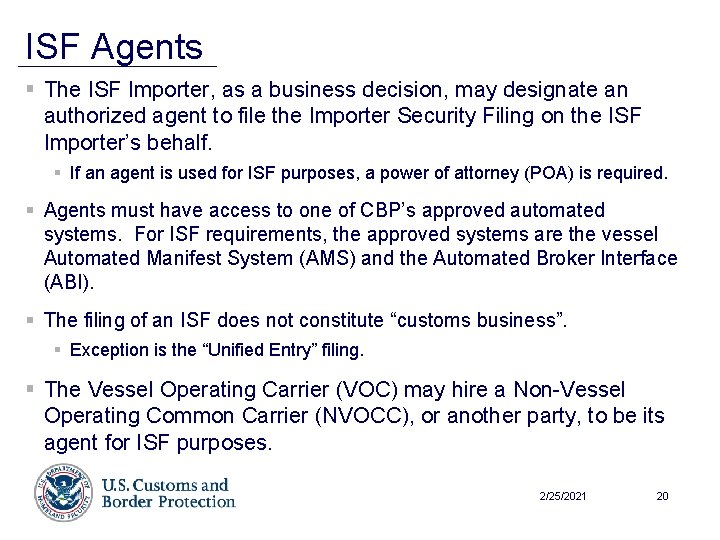 ISF Agents § The ISF Importer, as a business decision, may designate an authorized
