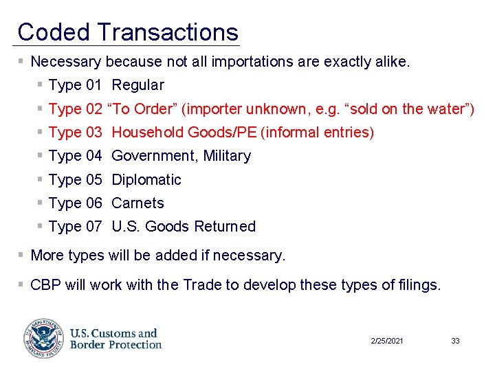 Coded Transactions § Necessary because not all importations are exactly alike. § Type 01