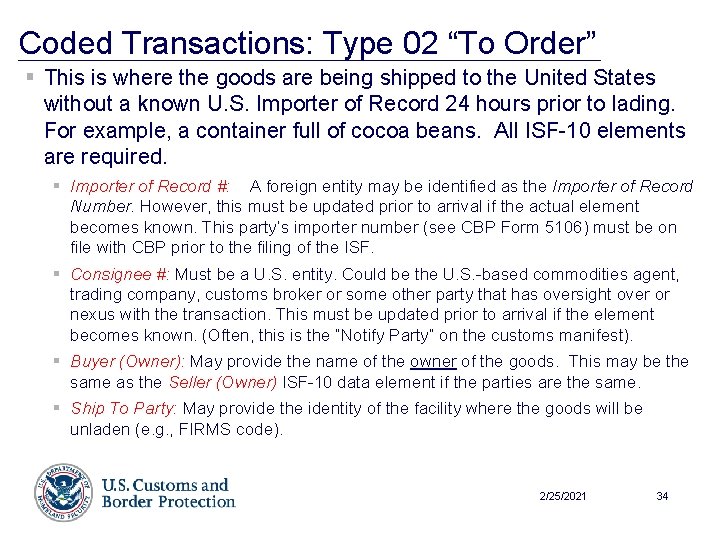 Coded Transactions: Type 02 “To Order” § This is where the goods are being