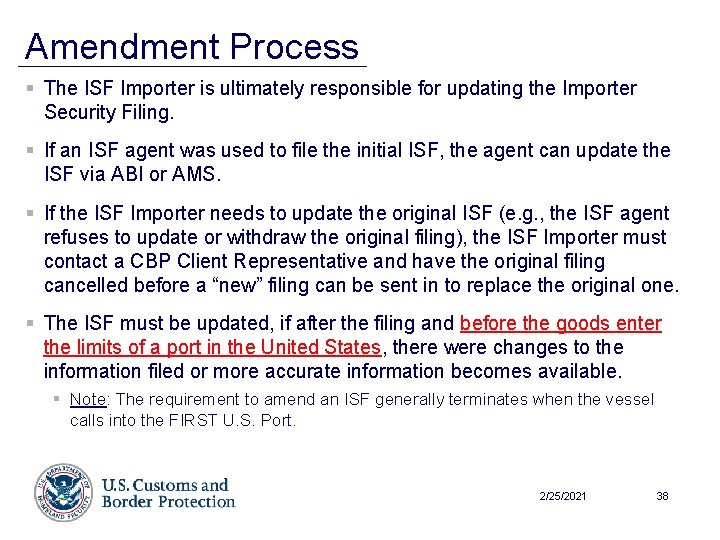 Amendment Process § The ISF Importer is ultimately responsible for updating the Importer Security