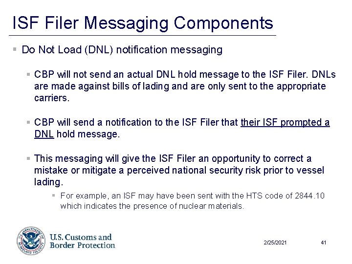 ISF Filer Messaging Components § Do Not Load (DNL) notification messaging § CBP will