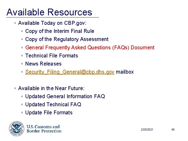 Available Resources § Available Today on CBP. gov: § Copy of the Interim Final