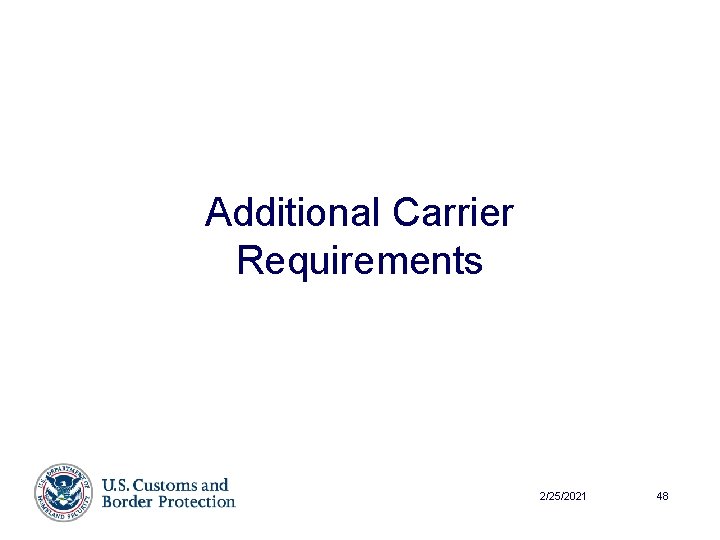 Additional Carrier Requirements 2/25/2021 48 