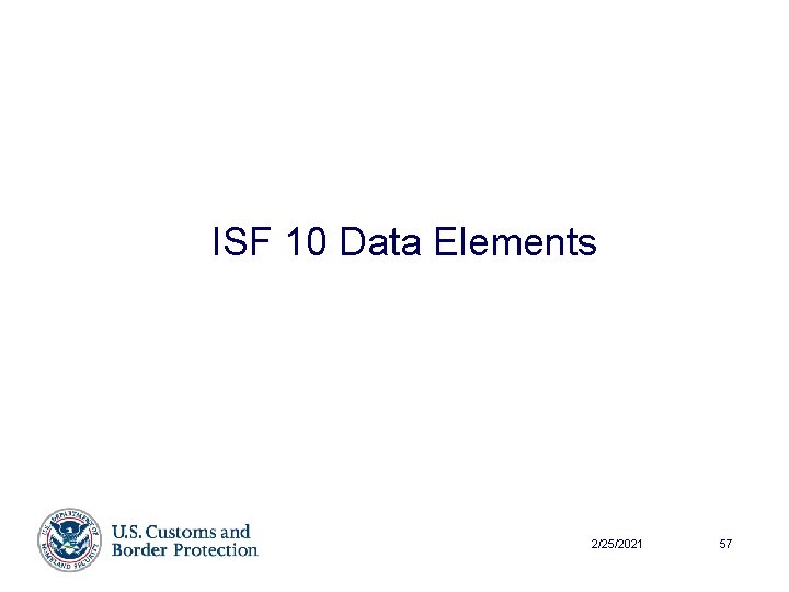 ISF 10 Data Elements 2/25/2021 57 